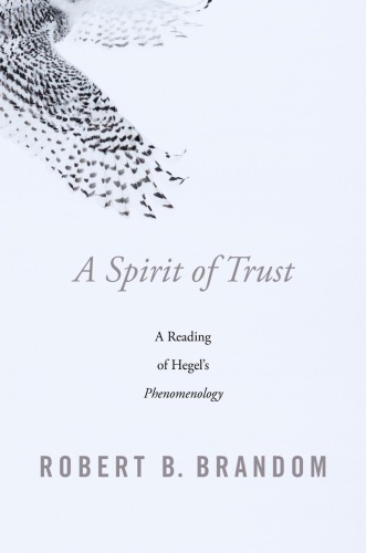 A Spirit of Trust: A Reading of Hegel&rsquo;s Phenomenology