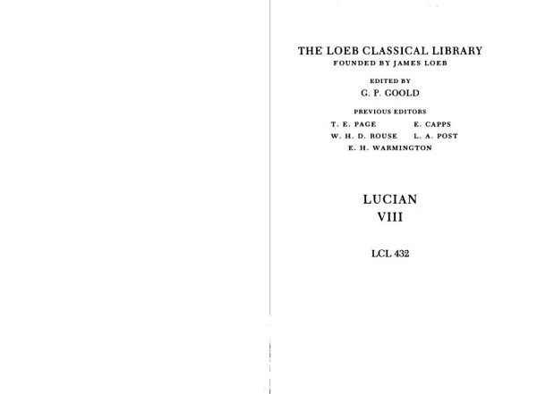 Lucian, VIII, Soloecista. Lucius or the Ass. Amores. Halcyon. Demosthenes. Podagra. Ocypus. Cyniscus. Philopatris. Charidemus. Nero (Loeb Classical Library No. 432)