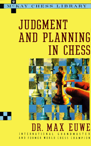 Judgment and Planning in Chess (McKay Chess Library)