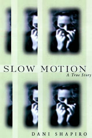 Slow Motion: A True Story