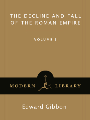 The Decline and Fall of the Roman Empire, Volume I