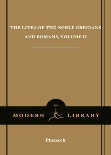 The Lives of the Noble Grecians and Romans, Volume II