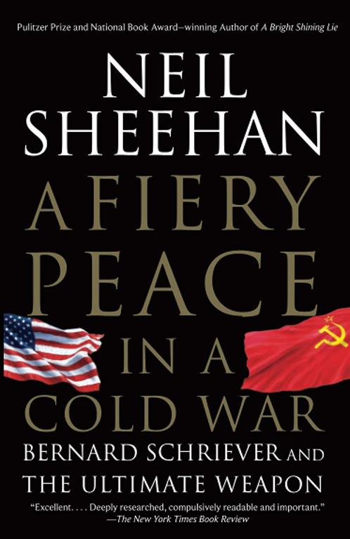 A Fiery Peace in a Cold War: Bernard Schriever and the Ultimate Weapon