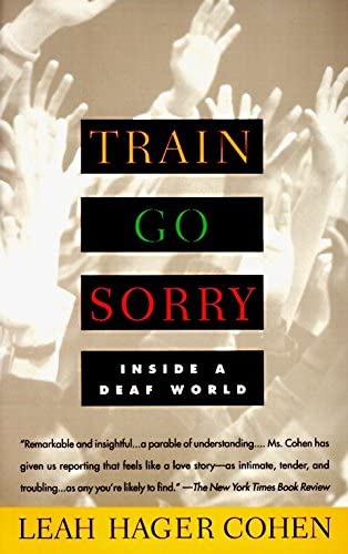 TRAIN GO SORRY: Inside a Deaf World