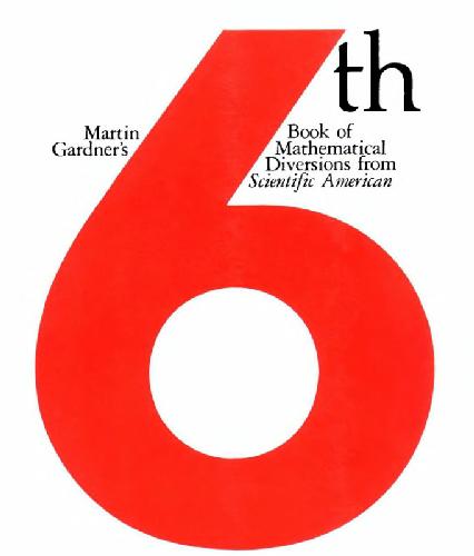 Sixth Book of Mathematical Games from Scientific American (Emblem Editions