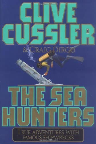 The SEA HUNTERS: True Adventures with Famous Shipwrecks