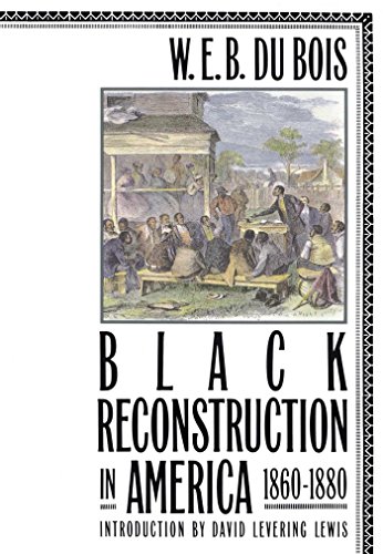 Black Reconstruction in America 1860-1880