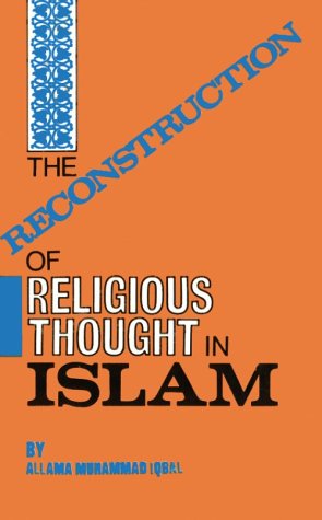 The Reconstruction of Religious Thought in Islam