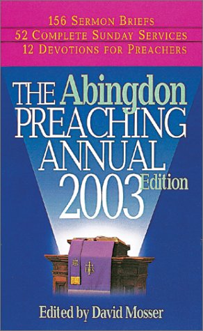 The Abingdon Preaching Annual 2003 Edition