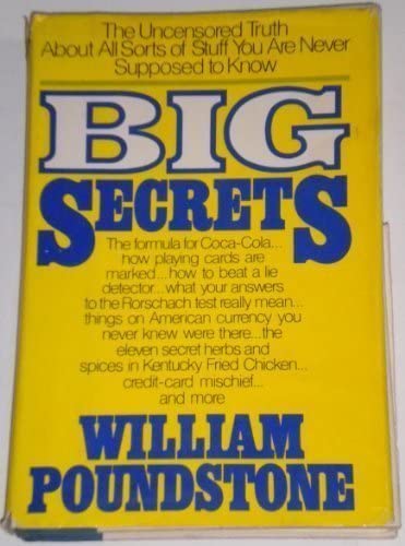 Big Secrets: The Uncensored Truth About All Sorts of Stuff You Are Never Supposed to Know