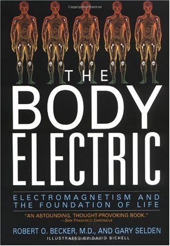 The Body Electric: Electromagnetism And The Foundation Of Life