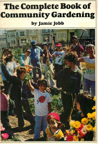 The complete book of community gardening