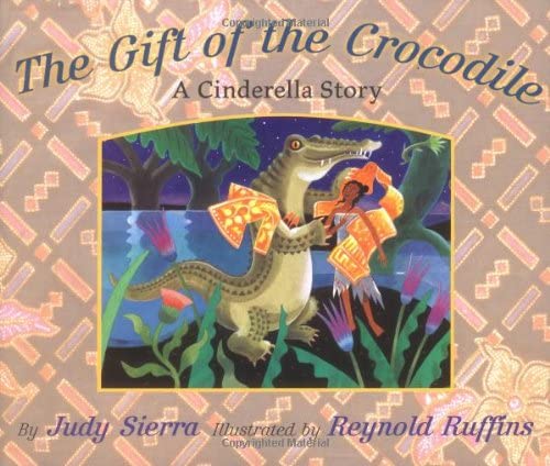 The Gift of the Crocodile: A Cinderella Story