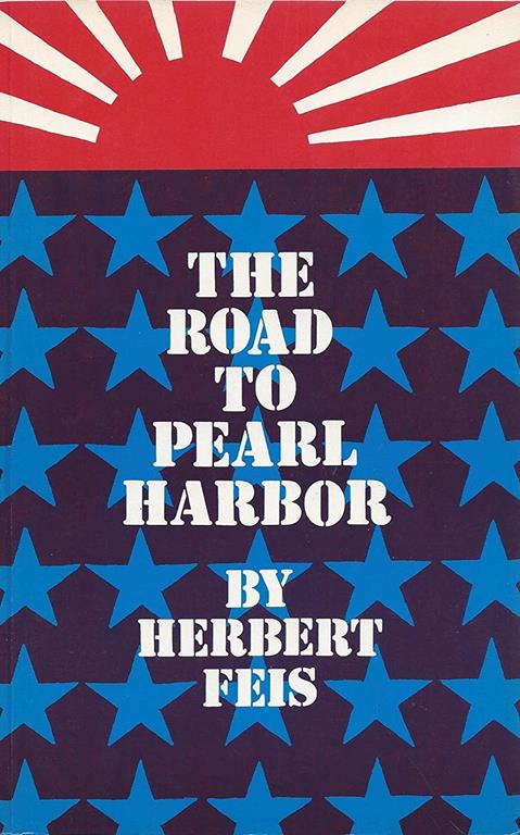 Road to Pearl Harbor: The Coming of the War Between the United States and Japan (Princeton Legacy Library, 1772)