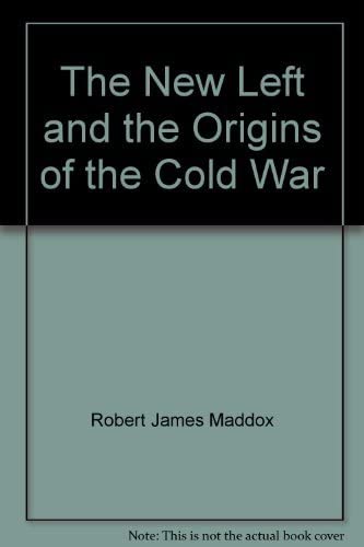 The New Left and the Origins of the Cold War (Princeton Legacy Library, 1733)