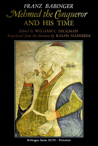 Mehmed the Conqueror and His Time