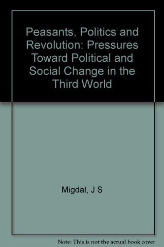 Peasants, Politics and Revolution: Pressures Toward Political and Social Change in the Third World (Princeton Legacy Library, 1789)