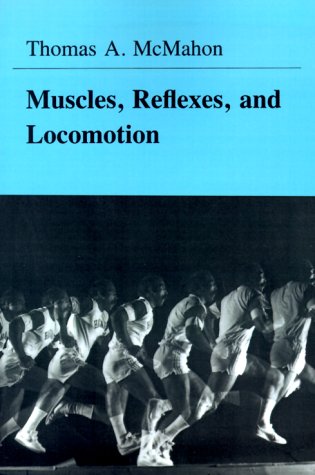 Muscles, Reflexes, and Locomotion