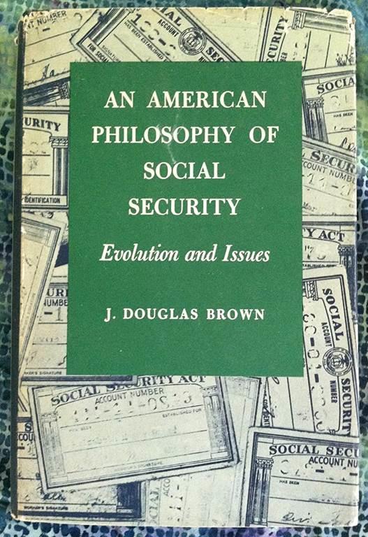 An American Philosophy of Social Security: Evolution and Issues (Princeton Legacy Library, 2909)