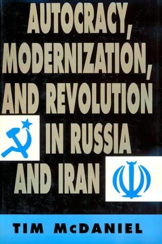 Autocracy, Modernization, and Revolution in Russia and Iran (Princeton Legacy Library, 1148)