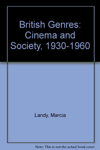 British Genres: Cinema and Society, 1930-1960 (Princeton Legacy Library, 1205)