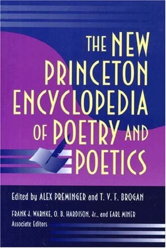 The New Princeton Encyclopedia of Poetry and Poetics