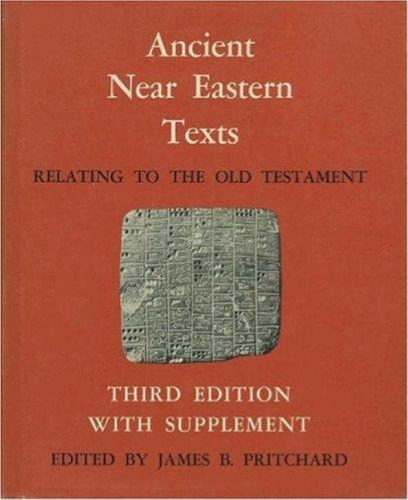 Ancient Near Eastern Texts Relating to the Old Testament with Supplement