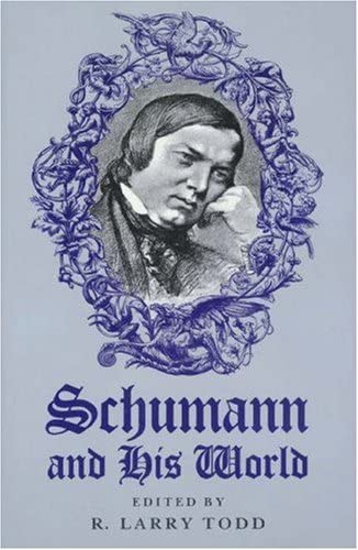 Schumann and His World (The Bard Music Festival, 36)