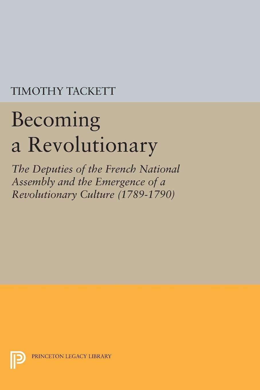 Becoming a Revolutionary (Princeton Legacy Library, 334)