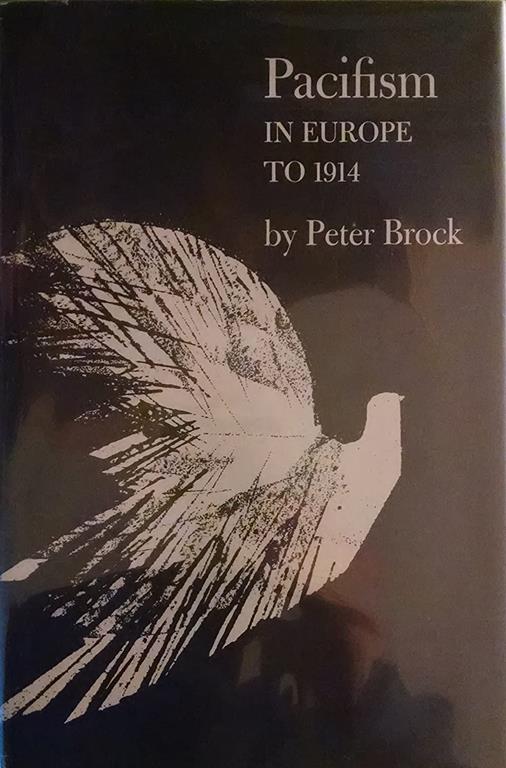 Pacifism in Europe to 1914 (Princeton Legacy Library, 2965)