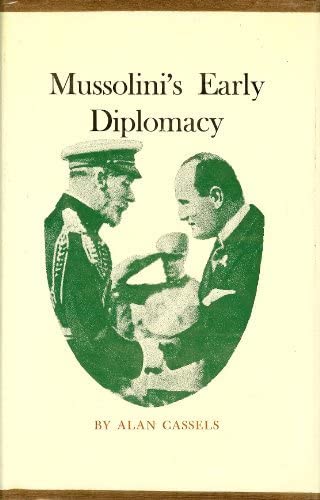 Mussolini's Early Diplomacy (Princeton Legacy Library, 3898)