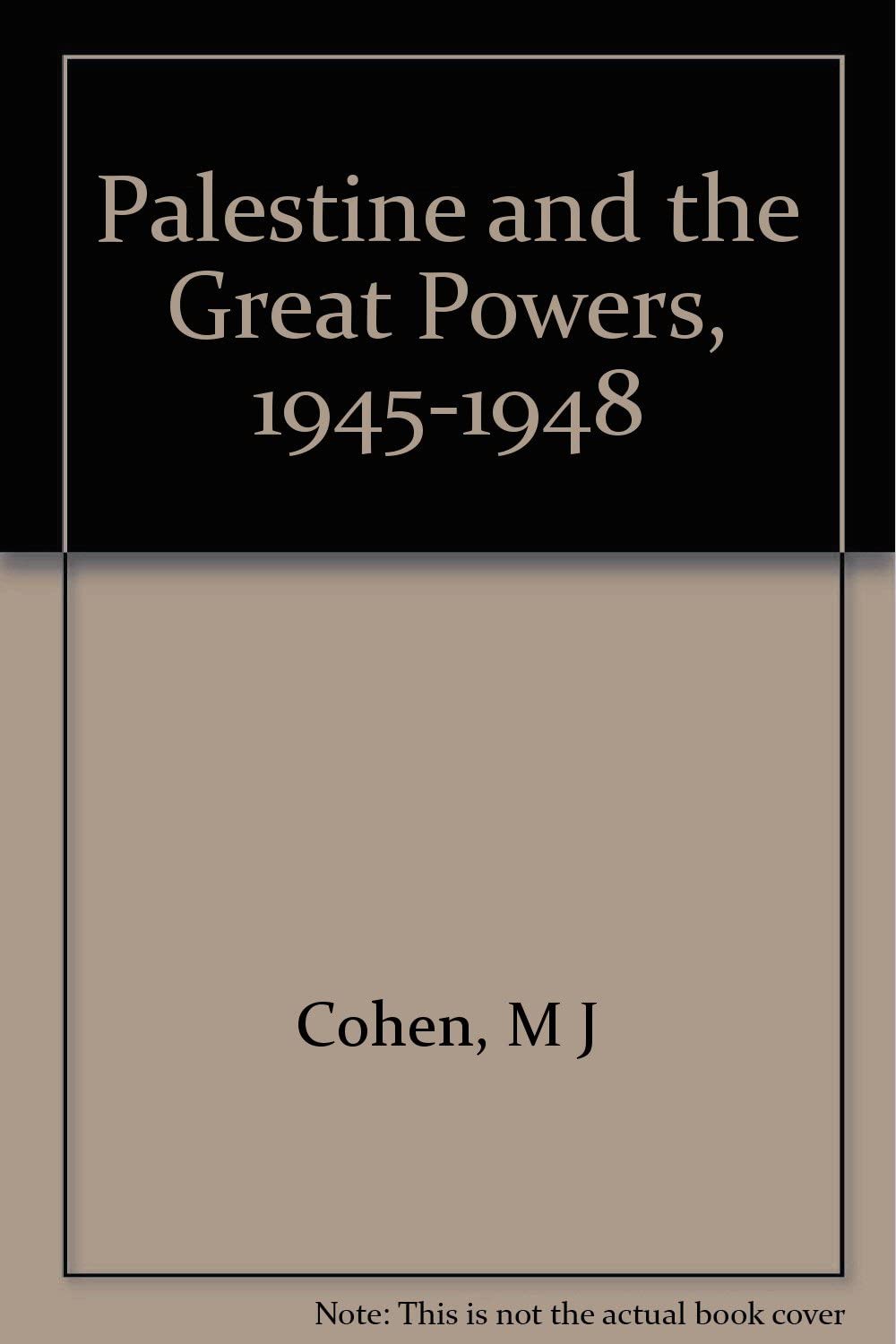 Palestine and the Great Powers, 1945-1948, Limited Edition