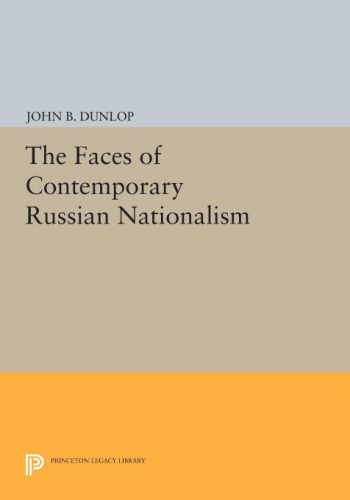 The Faces of Contemporary Russian Nationalism (Princeton Legacy Library, 1084)