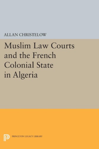 Muslim Law Courts and the French Colonial State in Algeria