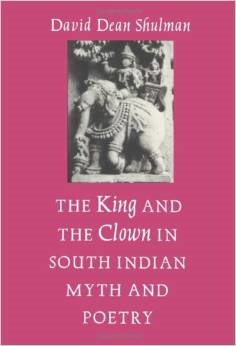 The King and the Clown in South Indian Myth and Poetry (Princeton Legacy Library, 3268)