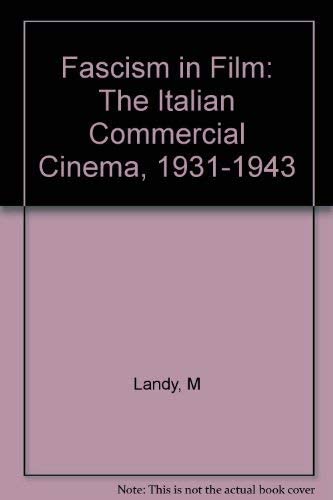 Fascism in Film: The Italian Commercial Cinema, 1931-1943 (Princeton Legacy Library, 11)