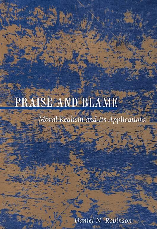 Praise and Blame: Moral Realism and Its Applications (New Forum Books, 54)