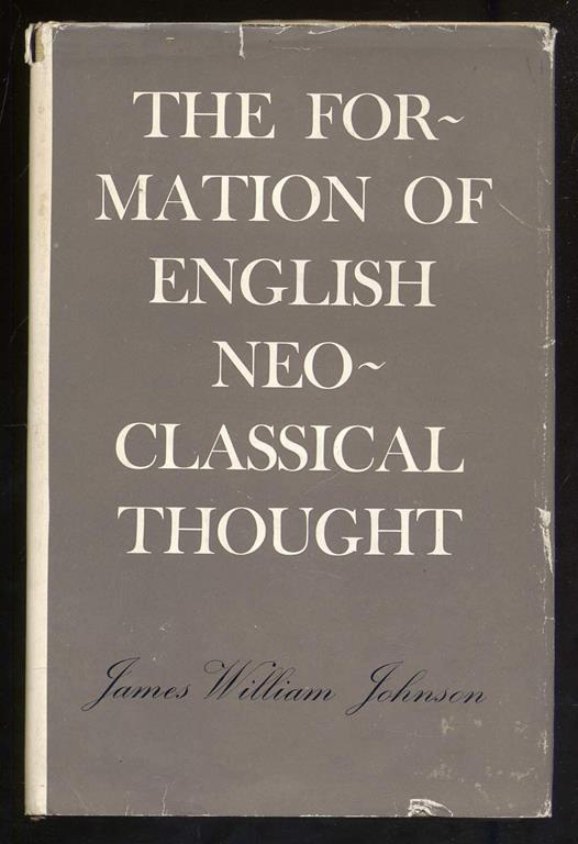 Formation of English Neo-Classical Thought (Princeton Legacy Library, 4006)