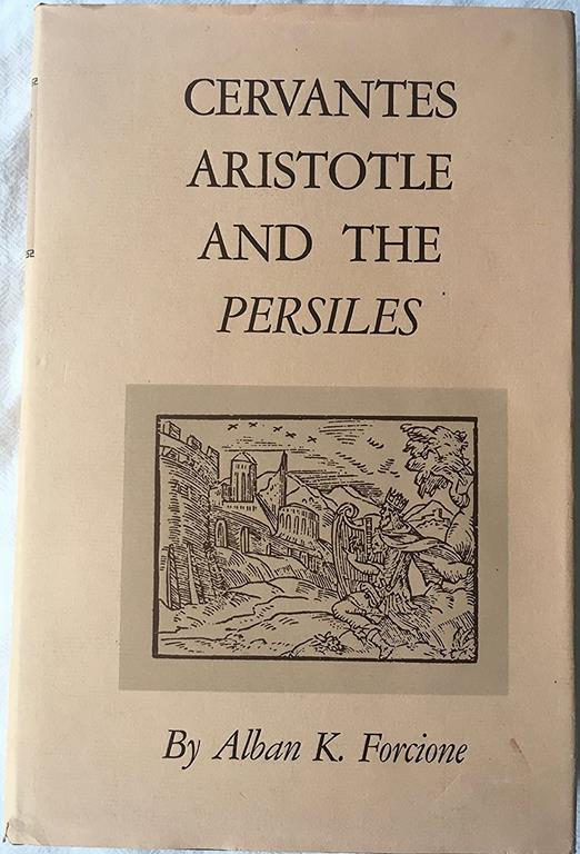 Cervantes, Aristotle, and the Persiles (Princeton Legacy Library, 1807)