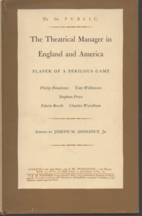 The Theatrical Manager in Britain and America: Player of a Perilous Game (Princeton Legacy Library, 1244)