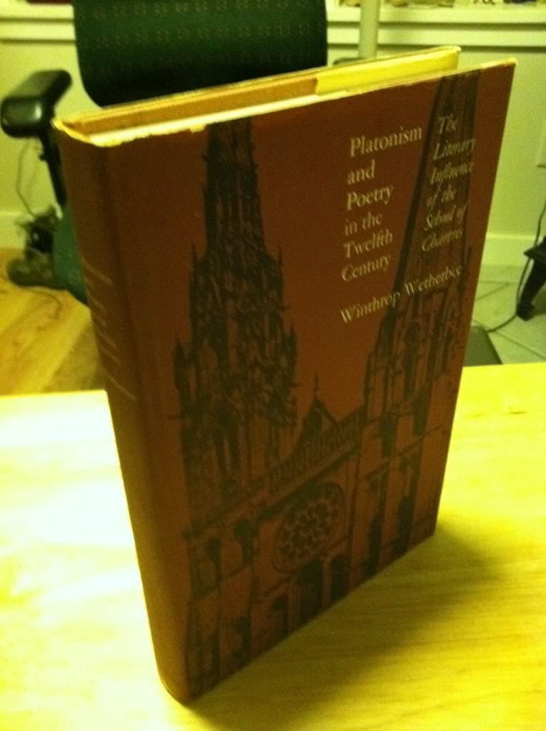 Platonism and Poetry in the Twelfth Century: The Literary Influence of the School of Chartres (Princeton Legacy Library, 1827)