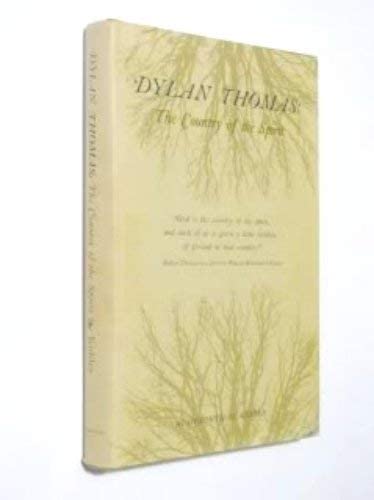 Dylan Thomas: The Country of the Spirit (Princeton Legacy Library, 2624)