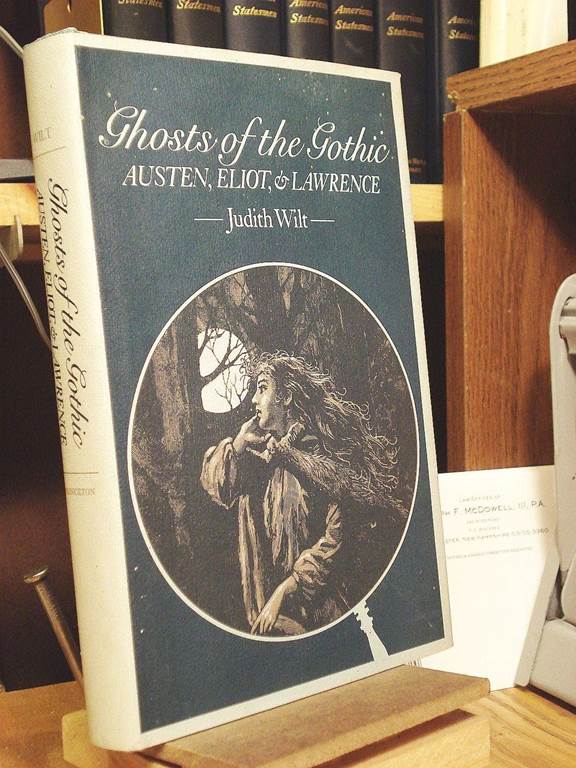 Ghosts of the Gothic: Austen, Eliot and Lawrence (Princeton Legacy Library, 3102)