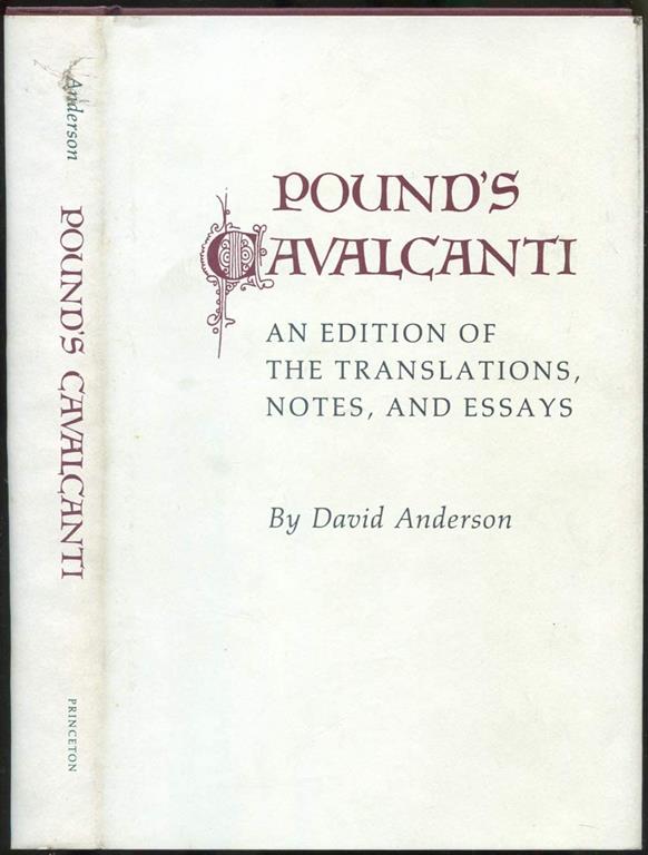 Pound's Cavalcanti: An Edition of the Translation, Notes, and Essays (Princeton Legacy Library, 3976)