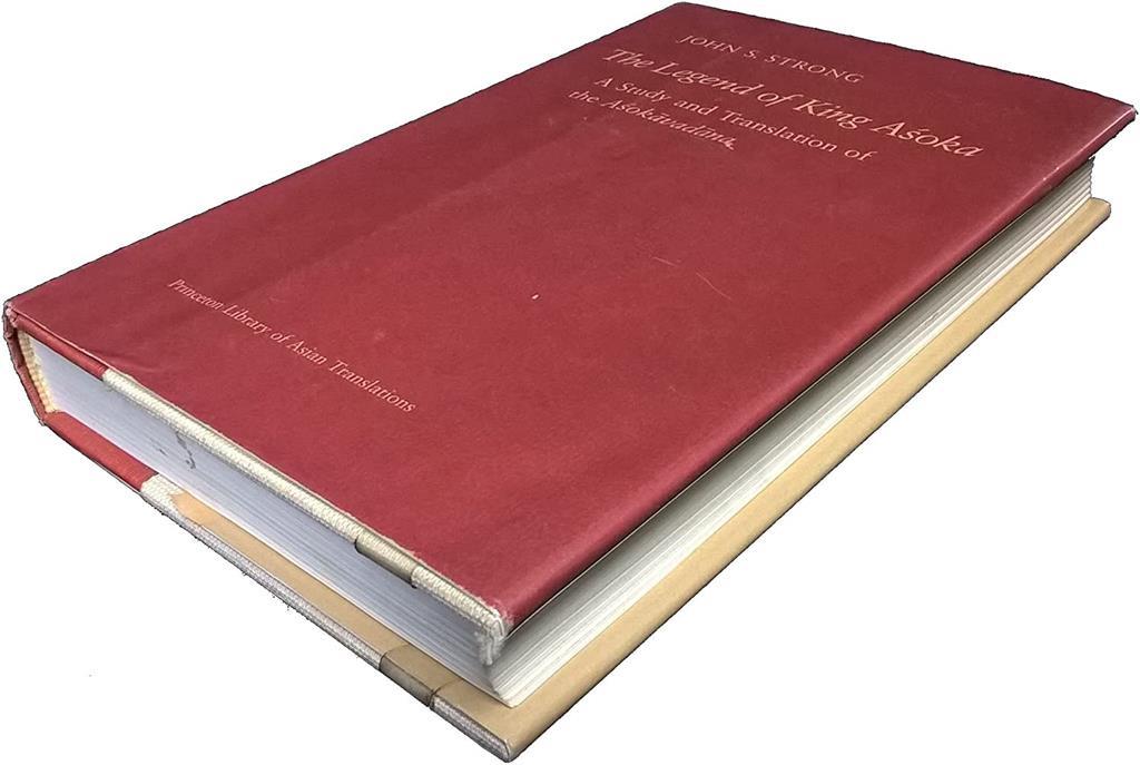 The Legend of King Asoka: A Study and Translation of the Asokavadana (Princeton Library of Asian Translations, 121)