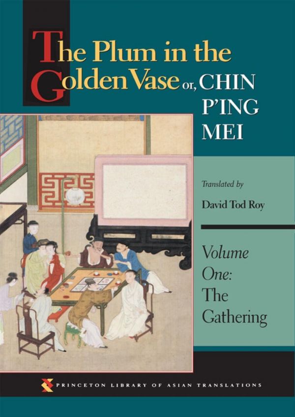 The Plum in the Golden Vase, or, Chin P'ing Mei, Vol. 1: The Gathering