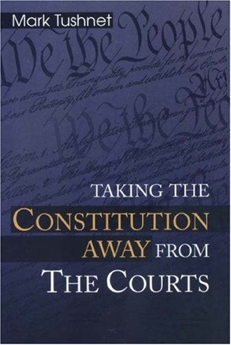 Taking the Constitution Away from the Courts