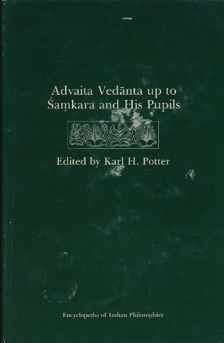 The Encyclopedia of Indian Philosophies, Volume 3: Advaita Vedanta up to Samkara and His Pupils (Princeton Legacy Library, 3048)