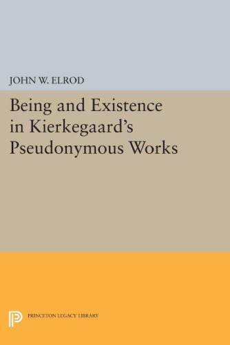 Being And Existence In Kierkegaard's Pseudonymous Works