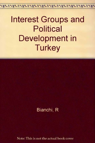 Interest Groups and Political Development in Turkey